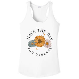 Have The Day You Deserve Ladies PosiCharge Competitor Racerback Tank