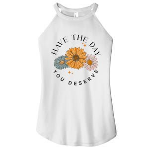 Have The Day You Deserve Women's Perfect Tri Rocker Tank