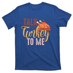 Happy Turkey Day Cute Pilgrim Thanksgiving Talk Turkey To Me Gift T-Shirt