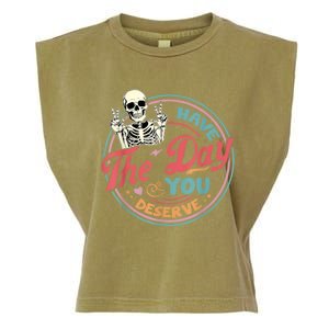 Have The Day You Deserve Funny Skeleton Motivational Garment-Dyed Women's Muscle Tee