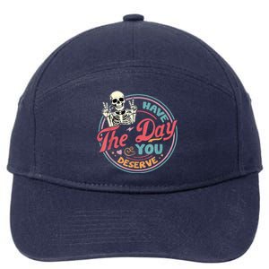 Have The Day You Deserve Funny Skeleton Motivational 7-Panel Snapback Hat