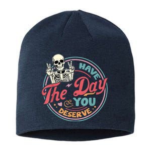 Have The Day You Deserve Funny Skeleton Motivational Sustainable Beanie