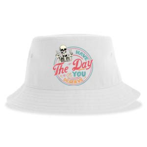 Have The Day You Deserve Funny Skeleton Motivational Sustainable Bucket Hat