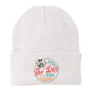 Have The Day You Deserve Funny Skeleton Motivational Knit Cap Winter Beanie