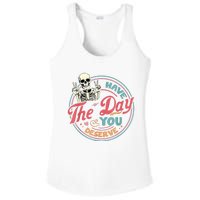 Have The Day You Deserve Funny Skeleton Motivational Ladies PosiCharge Competitor Racerback Tank