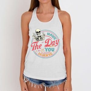 Have The Day You Deserve Funny Skeleton Motivational Women's Knotted Racerback Tank