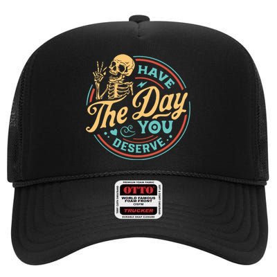 Have The Day You Deserve Skull Vintage High Crown Mesh Back Trucker Hat