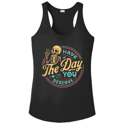 Have The Day You Deserve Skull Vintage Ladies PosiCharge Competitor Racerback Tank