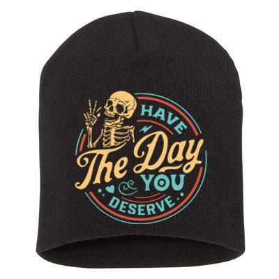 Have The Day You Deserve Skull Vintage Short Acrylic Beanie