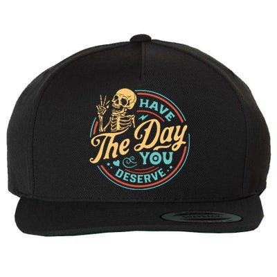 Have The Day You Deserve Skull Vintage Wool Snapback Cap