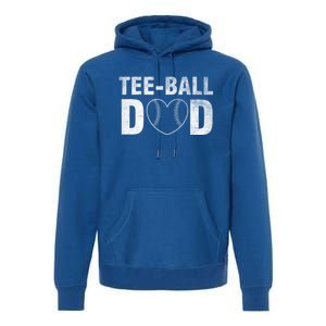 Humor Tball Dad Tmeaningful Giftball Dad Tee Ball Daddy Sport Fathers Gift Premium Hoodie