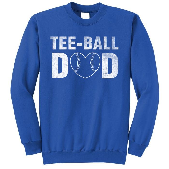 Humor Tball Dad Tmeaningful Giftball Dad Tee Ball Daddy Sport Fathers Gift Tall Sweatshirt