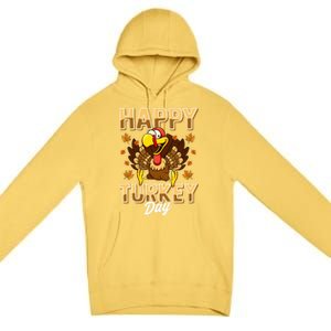 Happy Turkey Day Gift Thanksgiving Day Gift Holiday Gift Premium Pullover Hoodie