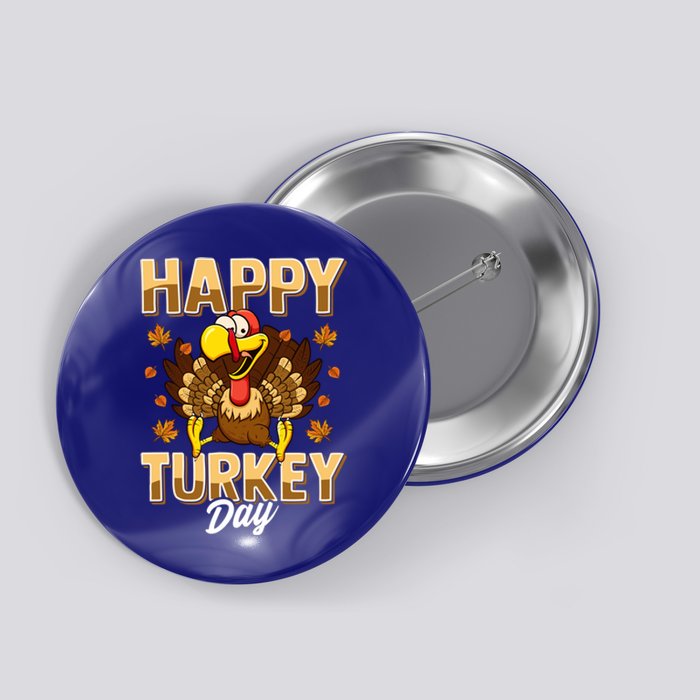 Happy Turkey Day Gift Thanksgiving Day Gift Holiday Gift Button