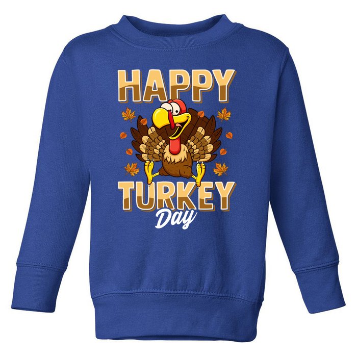 Happy Turkey Day Gift Thanksgiving Day Gift Holiday Gift Toddler Sweatshirt