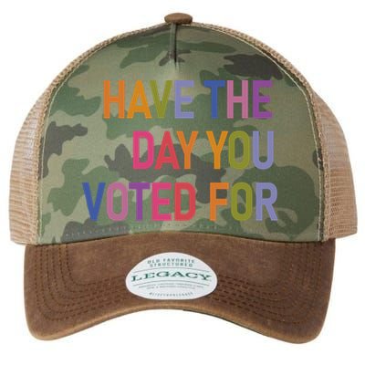 Have The Day You Voted For Legacy Tie Dye Trucker Hat
