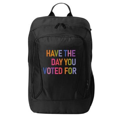 Have The Day You Voted For City Backpack