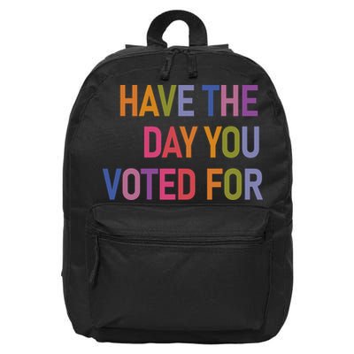 Have The Day You Voted For 16 in Basic Backpack