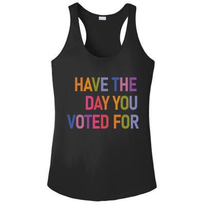 Have The Day You Voted For Ladies PosiCharge Competitor Racerback Tank