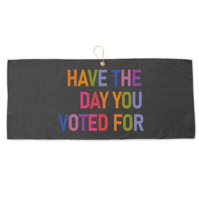Have The Day You Voted For Large Microfiber Waffle Golf Towel