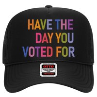 Have The Day You Voted For Hat