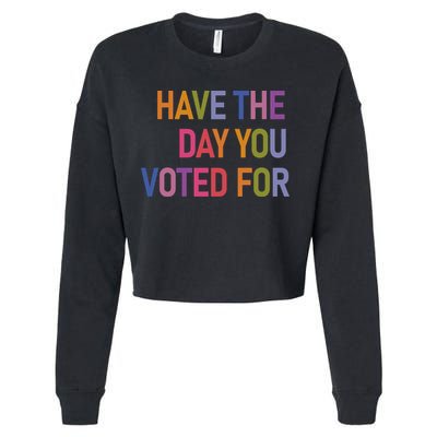 Have The Day You Voted For Cropped Pullover Crew