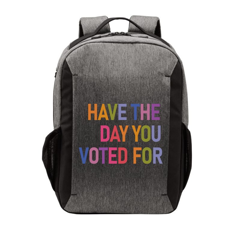 Have The Day You Voted For Vector Backpack