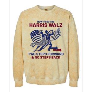 How To Do The Harris Walz Two Steps Forward And No Steps Back Colorblast Crewneck Sweatshirt