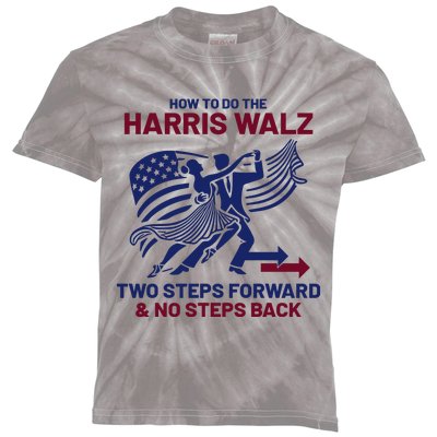 How To Do The Harris Walz Two Steps Forward And No Steps Back Kids Tie-Dye T-Shirt