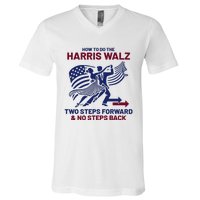 How To Do The Harris Walz Two Steps Forward And No Steps Back V-Neck T-Shirt