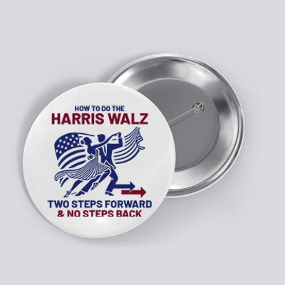 How To Do The Harris Walz Two Steps Forward And No Steps Back Button