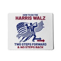 How To Do The Harris Walz Two Steps Forward And No Steps Back Mousepad