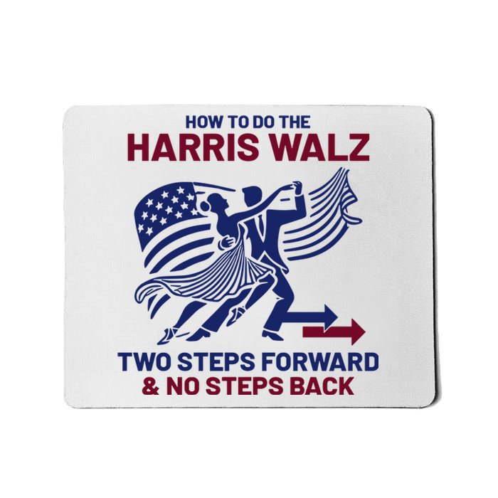 How To Do The Harris Walz Two Steps Forward And No Steps Back Mousepad