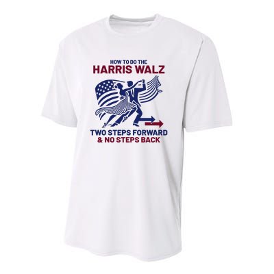 How To Do The Harris Walz Two Steps Forward And No Steps Back Youth Performance Sprint T-Shirt