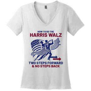 How To Do The Harris Walz Two Steps Forward And No Steps Back Women's V-Neck T-Shirt