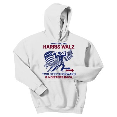 How To Do The Harris Walz Two Steps Forward And No Steps Back Kids Hoodie