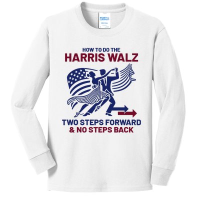 How To Do The Harris Walz Two Steps Forward And No Steps Back Kids Long Sleeve Shirt