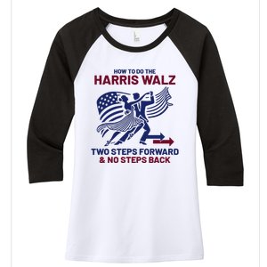 How To Do The Harris Walz Two Steps Forward And No Steps Back Women's Tri-Blend 3/4-Sleeve Raglan Shirt