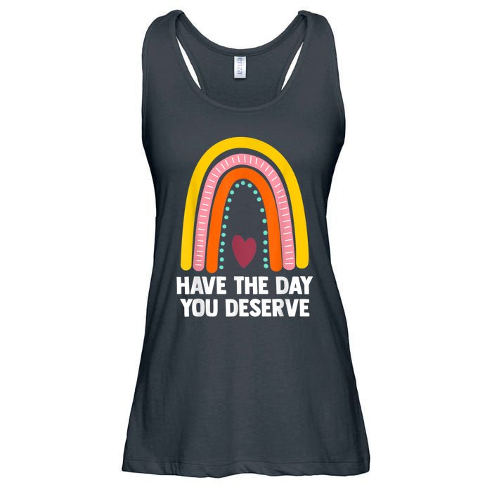 Have The Day You Deserve Saying Cool Motivational Quote Ladies Essential Flowy Tank