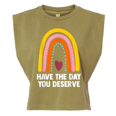 Have The Day You Deserve Saying Cool Motivational Quote Garment-Dyed Women's Muscle Tee