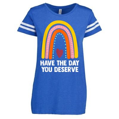 Have The Day You Deserve Saying Cool Motivational Quote Enza Ladies Jersey Football T-Shirt