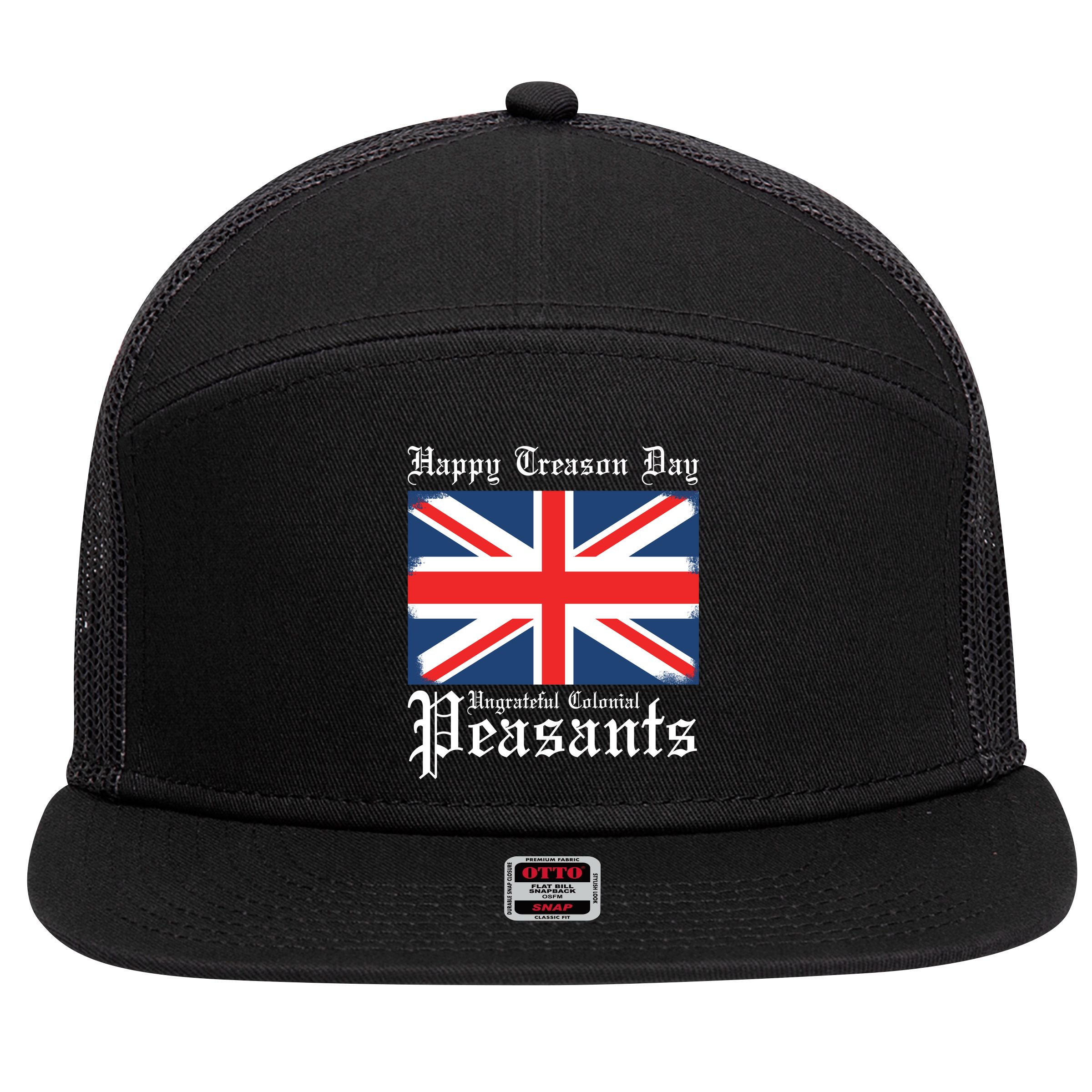 Happy Treason Day Ungrateful Colonial Peasants 4th Of July 7 Panel Mesh Trucker Snapback Hat