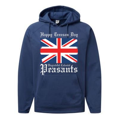 Happy Treason Day Ungrateful Colonial Peasants 4th Of July Performance Fleece Hoodie