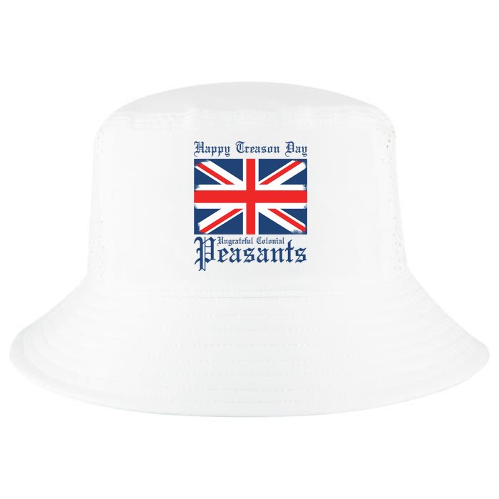 Happy Treason Day Ungrateful Colonial Peasants 4th Of July Cool Comfort Performance Bucket Hat