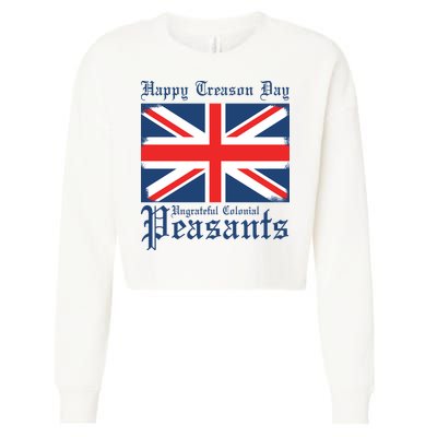 Happy Treason Day Ungrateful Colonial Peasants 4th Of July Cropped Pullover Crew