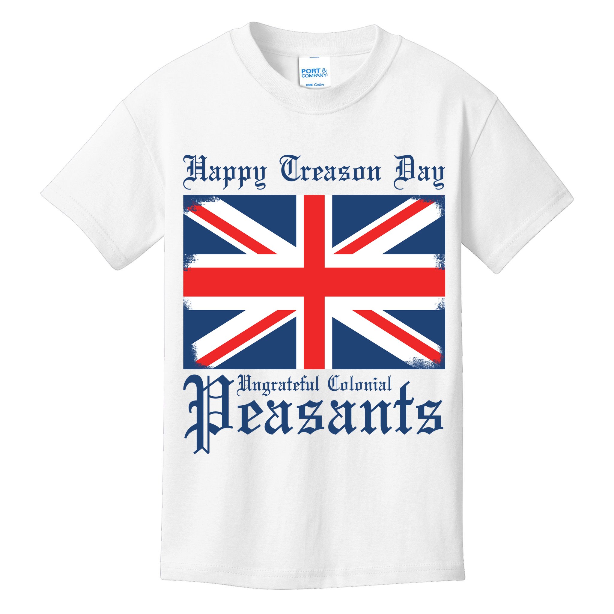 Happy Treason Day Ungrateful Colonial Peasants 4th Of July Kids T-Shirt