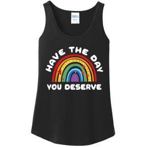 Have The Day You Deserve Saying Cool Motivational Quote Ladies Essential Tank