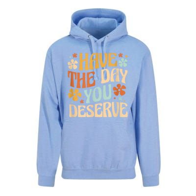 Have The Day You Deserve Motivational Quote Funny Sarcastic Unisex Surf Hoodie