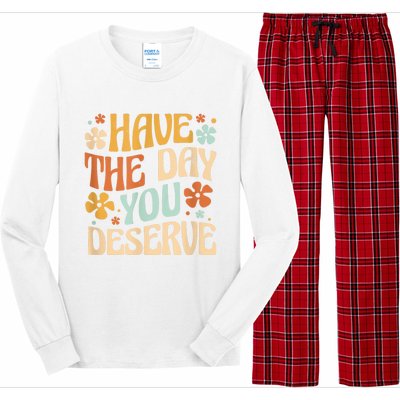 Have The Day You Deserve Motivational Quote Funny Sarcastic Long Sleeve Pajama Set