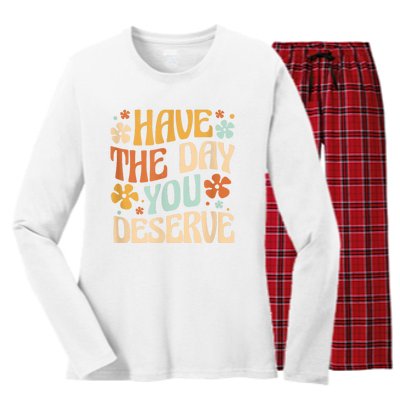 Have The Day You Deserve Motivational Quote Funny Sarcastic Women's Long Sleeve Flannel Pajama Set 